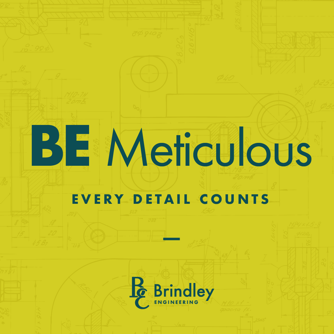 BE Meticulous every detail counts